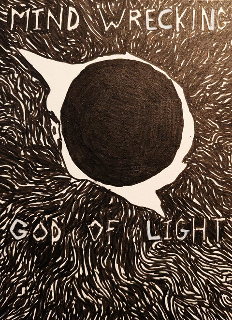 a stylized drawing of the eclipse reading "mind wrecking god of light"